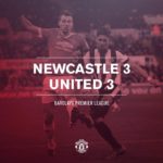Newcastle 3-3 Man Utd : Tiếc nhưng không tức